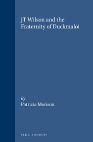JT Wilson and the Fraternity of Duckmaloi by Patricia Morison, 9789042002463