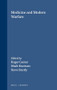 Medicine and Modern Warfare by Roger Cooter, Mark Harrison, Steve Sturdy, 9789042005365