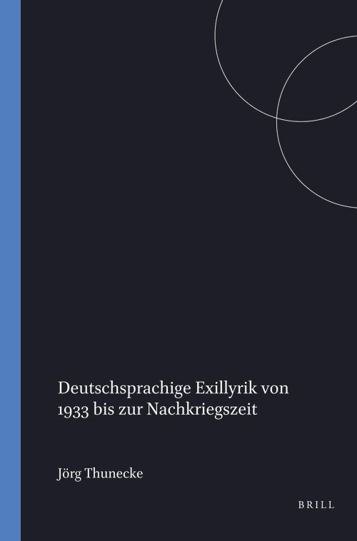 Deutschsprachige Exillyrik von 1933 bis zur Nachkriegszeit (German Edition) by Jörg Thunecke, 9789042005648