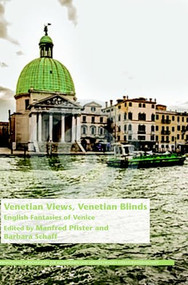 Venetian Views, Venetian Blinds (English Fantasies of Venice) by Manfred Pfister, Barbara Schaff, 9789042007475