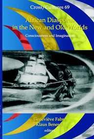 African Diasporas in the New and Old Worlds (Consciousness and Imagination) by Geneviève Fabre, Klaus Benesch, 9789042008700