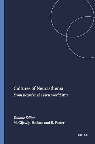 Cultures of Neurasthenia (From Beard to the First World War) by Marijke Gijswijt-Hofstra, Roy Porter, 9789042009219
