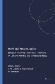 Word and Music Studies (Essays in Honor of Steven Paul Scher and on Cultural Identity and the Musical Stage) by Suzanne M. Lodato, Suzanne Aspden, Walter Bernhart, 9789042009936