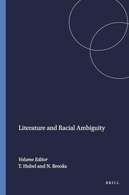 Literature and Racial Ambiguity by Teresa Hubel, Neil Brooks, 9789042014183