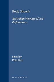Body Show/s (Australian viewings of live performance) by Peta Tait, 9789042014732