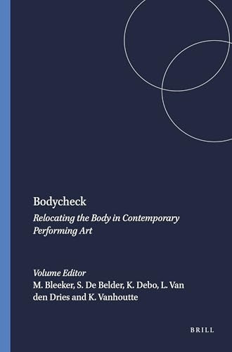 Bodycheck (Relocating the Body in Contemporary Performing Art) by Maaike Bleeker, Steven De Belder, Kaat Debo, Luk Van den Dries, Kurt Vanhoutte, 9789042014909