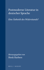Postmoderne Literatur in deutscher Sprache (Eine Ästhetik des Widerstands?) (German Edition) by Henk Harbers, 9789042015319