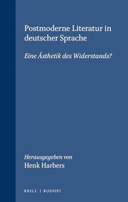 Postmoderne Literatur in deutscher Sprache (Eine Ästhetik des Widerstands?) (German Edition) by Henk Harbers, 9789042015319