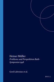 Heiner Müller (Probleme und Perspektiven Bath-Symposion 1998) (German Edition) by Ian Wallace, Dennis Tate, Gerd Labroisse, 9789042015517