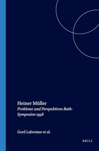 Heiner Müller (Probleme und Perspektiven Bath-Symposion 1998) (German Edition) by Ian Wallace, Dennis Tate, Gerd Labroisse, 9789042015517