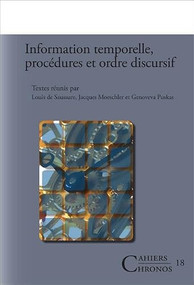Information temporelle, procédures et ordre discursif (French Edition) by Louis de Saussure, Jacques Moeschler, Genoveva Puskas, 9789042022157
