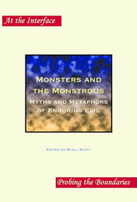 Monsters and the Monstrous (Myths and Metaphors of Enduring Evil) by Niall Scott, 9789042022539