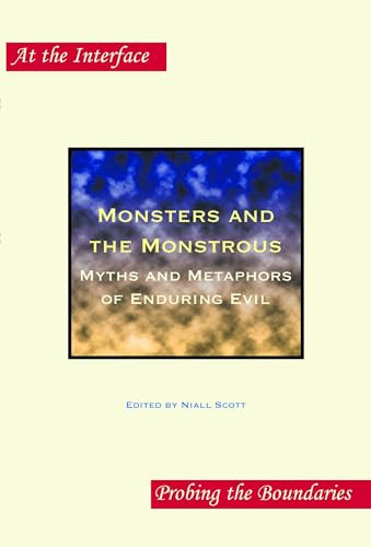 Monsters and the Monstrous (Myths and Metaphors of Enduring Evil) by Niall Scott, 9789042022539