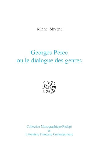 Georges Perec ou le dialogue des genres (French Edition) by Michel Sirvent, 9789042022799