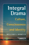 Integral Drama (Culture, Consciousness and Identity) by William S. Haney II, 9789042023895