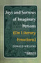 Joys and Sorrows of Imaginary Persons (On Literary Emotions) by Donald Wesling, 9789042023925