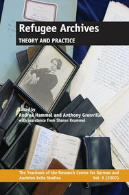 Refugee Archives (Theory and Practice) by Andrea Hammel, Anthony Grenville, 9789042024076