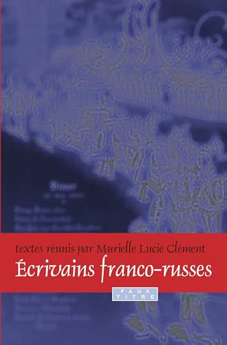 Écrivains franco-russes (French Edition) by Murielle Lucie Clément, 9789042024267
