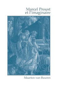 Marcel Proust et l'imaginaire (French Edition) by Maarten van Buuren, 9789042024403