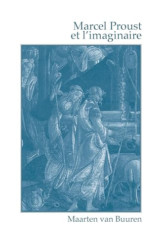 Marcel Proust et l'imaginaire (French Edition) by Maarten van Buuren, 9789042024403