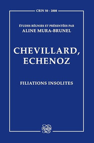 Chevillard, Echenoz (Filiations insolites) (French Edition) by Aline Mura-Brunel, 9789042024496