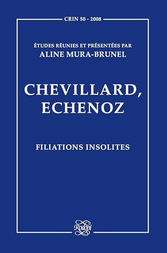 Chevillard, Echenoz (Filiations insolites) (French Edition) by Aline Mura-Brunel, 9789042024496