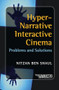 Hyper-Narrative Interactive Cinema (Problems and Solutions) by Nitzan Ben Shaul, 9789042024618
