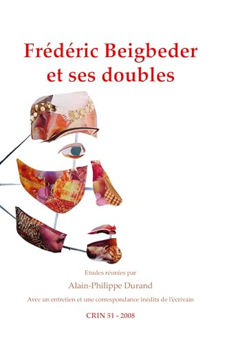 Frédéric Beigbeder et ses doubles (French Edition) by Alain-Philippe Durand, 9789042024724