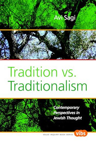 Tradition vs. Traditionalism (Contemporary Perspectives in Jewish Thought) by Avi Sagi, 9789042024786