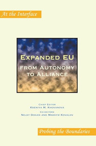 Expanded EU: from Autonomy to Alliance by Kseniya M. Khovanova, Maksym Kovalov, Nejat Dogan, 9789042024823
