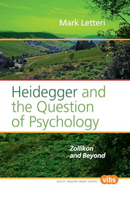 Heidegger and the Question of Psychology (Zollikon and Beyond) by Mark Letteri, 9789042025226