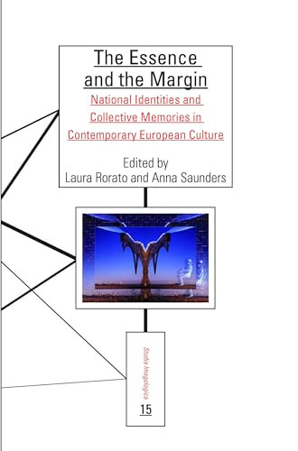 The Essence and the Margin (National Identities and Collective Memories in Contemporary European Culture) by Laura Rorato, Anna Saunders, 9789042025714