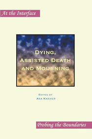Dying, Assisted Death and Mourning by Asa Kasher, 9789042025899