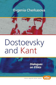 Dostoevsky and Kant (Dialogues on Ethics) by Evgenia Cherkasova, 9789042026100