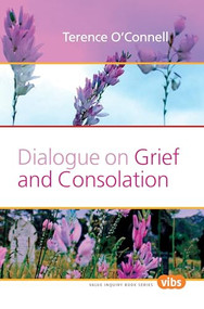 Dialogue on Grief and Consolation by Terence O'Connell, 9789042026278