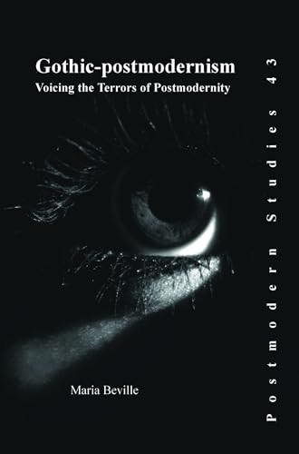 Gothic-postmodernism (Voicing the Terrors of Postmodernity) by Maria Beville, 9789042026643