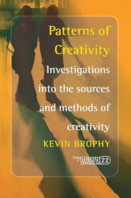 Patterns of Creativity (Investigations into the sources and methods of creativity) by Kevin Brophy, 9789042027206