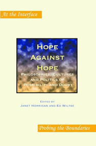 Hope Against Hope (Philosophies, Cultures and Politics of Possibility and Doubt) by Janet Horrigan, Ed Wiltse, 9789042030091