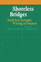 Shoreless Bridges (South East European Writing in Diaspora) by Elka Agoston-Nikolova, 9789042030206