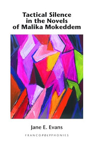 Tactical Silence in the Novels of Malika Mokeddem by Jane E. Evans, 9789042031760