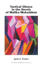 Tactical Silence in the Novels of Malika Mokeddem by Jane E. Evans, 9789042031760