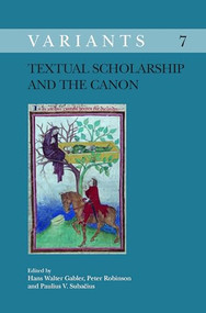 Textual Scholarship and the Canon by Hans Walter Gabler, Peter Robinson, Paulius V. Subačius, 9789042032354