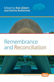 Remembrance and Reconciliation by Rob Gildert, Dennis Rothermel, 9789042032651