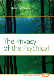The Privacy of the Psychical by Amihud Gilead, 9789042033917