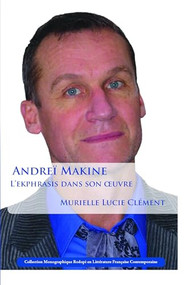 Andreï Makine: L'ekphrasis dans son œuvre (French Edition) by Murielle Lucie Clément, 9789042034037