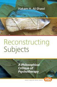 Reconstructing Subjects (A Philosophical Critique of Psychotherapy) by Hakam H. Al-Shawi, 9789042034044