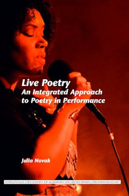Live Poetry (An Integrated Approach to Poetry in Performance) by Julia Novak, 9789042034051
