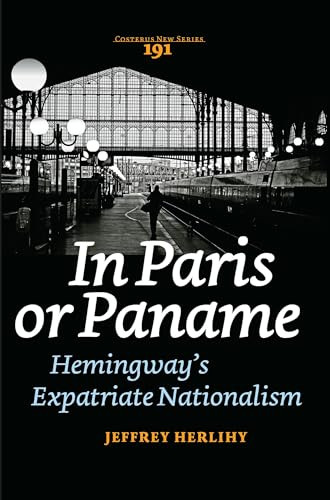 In Paris or Paname (Hemingway's Expatriate Nationalism) by Jeffrey Herlihy, 9789042034099