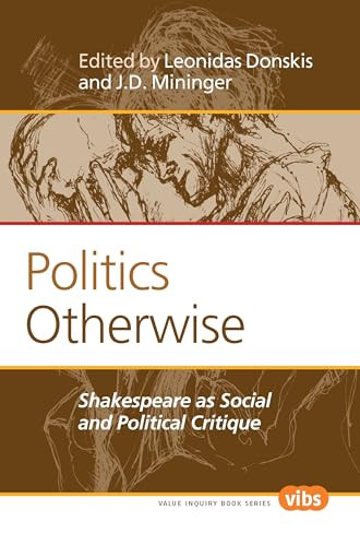 Politics Otherwise (Shakespeare as Social and Political Critique) by Leonidas Donskis, J.D. Mininger, 9789042034648