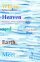 Where Heaven and Earth Meet (The Spiritual in the Art of Kandinsky, Rothko, Warhol, and Kiefer) by W. Stoker, 9789042035447